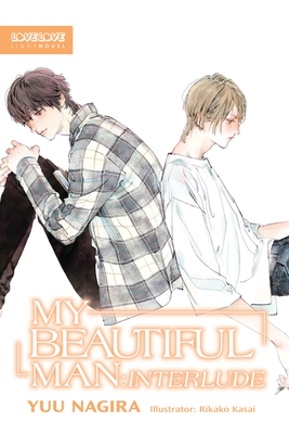 My Beautiful Man: Interlude (Light Novel)