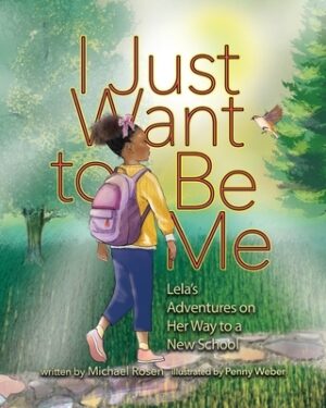 I Just Want to Be Me: Lela's Adventures on Her Way to a New School