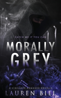 Morally Grey: A Vigilante Romance Novella