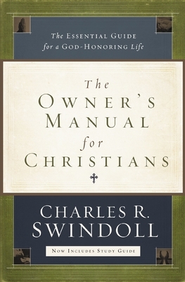 The Owner's Manual for Christians: The Essential Guide for a God-Honoring Life