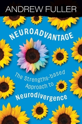 Neuroadvantage: The Strengths-based Approach to Neurodivergence