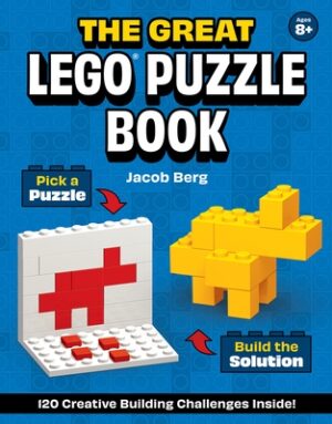 The Great Lego(r) Puzzle Book: 120 Creative Building Challenges