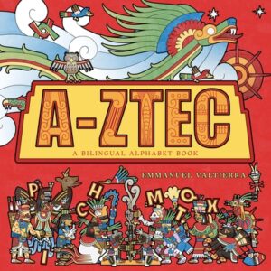A-Ztec: A Bilingual Alphabet Book
