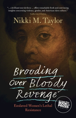 Brooding Over Bloody Revenge: Enslaved Women's Lethal Resistance