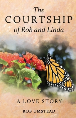 The Courtship of Rob and Linda: A Love Story