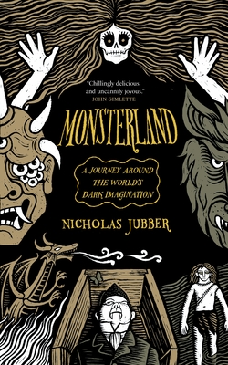 Monsterland: A Journey Around the World's Dark Imagination