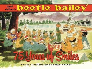 Mort Walker's Beetle Bailey: 75 Years of Smiles