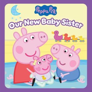 Peppa Pig: Our New Baby Sister