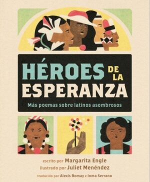 H?roes de la Esperanza: M?s Poemas Sobre Latinos Asombrosos