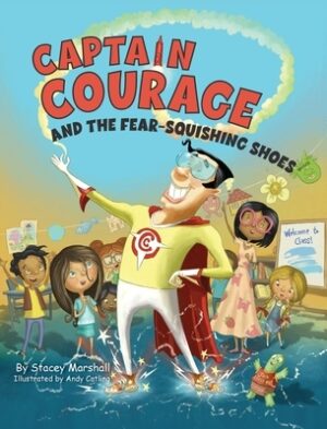 Captain Courage and the Fear-Squishing Shoes
