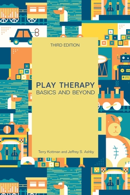 Play Therapy: Basics and Beyond