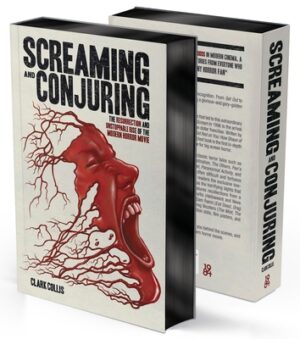 Screaming and Conjuring: The Resurrection and Unstoppable Rise of the Modern Horror Movie