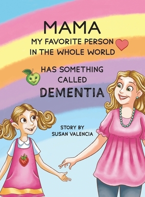 Mama-My Favorite Person in the Whole World-Has Something Called Dementia