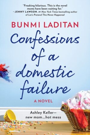 Confessions of a Domestic Failure: A Humorous Book about a Not So Perfect Mom