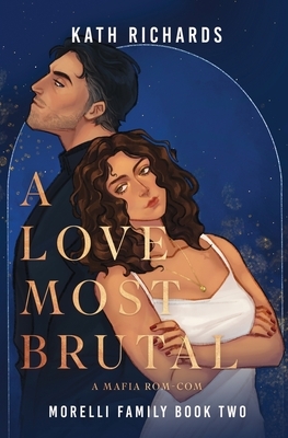 A Love Most Brutal: A Mafia Rom-Com