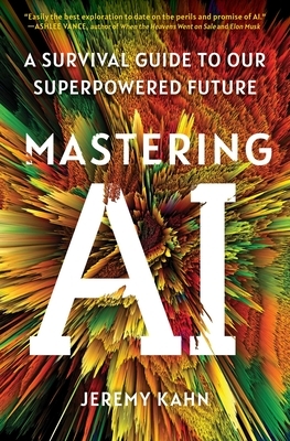 Mastering AI: A Survival Guide to Our Superpowered Future