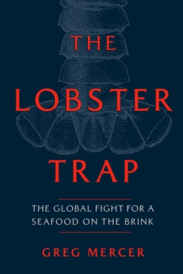 The Lobster Trap: The Global Fight for a Seafood on the Brink