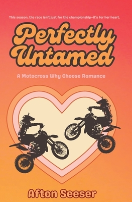 Perfectly Untamed: A Motocross Why Choose Romance