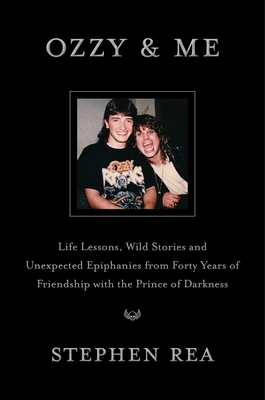 Ozzy & Me: Life Lessons, Wild Stories, and Unexpected Epiphanies from Forty Years of Friendship with the Prince of Darkness