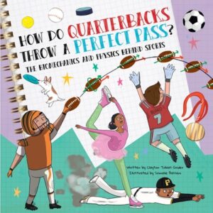 How Do Quarterbacks Throw a Perfect Pass?: The Biomechanics and Physics Behind Sports