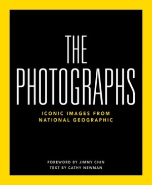 National Geographic the Photographs: Iconic Images from National Geographic
