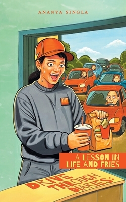 Drive Through Diaries: A Lesson in Life and Fries