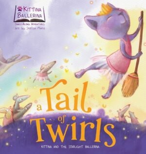 A Tail of Twirls: Kittina and the Starlight Ballerina