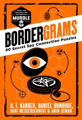 Bordergrams: 80 Secret Spy Connection Puzzles