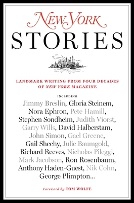 New York Stories: Landmark Writing from Four Decades of New York Magazine