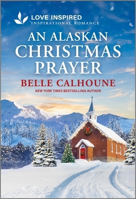An Alaskan Christmas Prayer: An Uplifting Inspirational Romance
