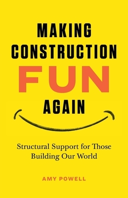 Making Construction Fun Again: Structural Support for Those Building Our World: Structural Support for Those Building Our World