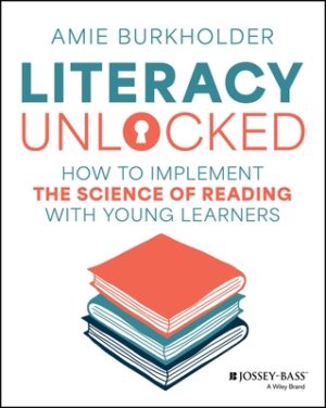 Literacy Unlocked: How to Implement the Science of Reading with Young Learners