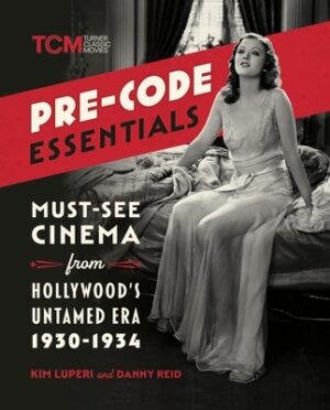 Pre-Code Essentials: Must-See Cinema from Hollywood's Untamed Era, 1930-1934