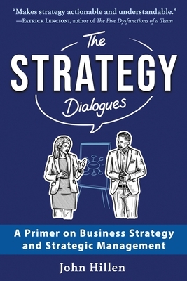 The Strategy Dialogues: A Primer on Business Strategy and Strategic Management