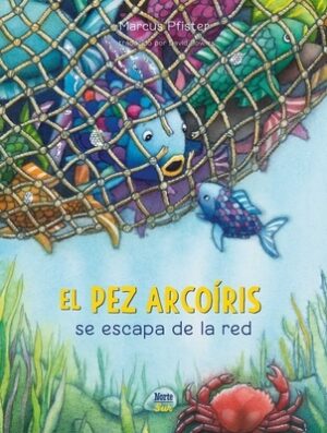 El Pez Arco?ris Se Escapa de la Red: (Spanish Edition)