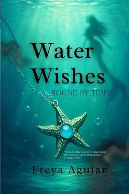 Water Wishes: Bound by Tides