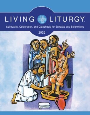 Living Liturgy(tm): Spirituality, Celebration, and Catechesis for Sundays and Solemnities, Year a (2026)