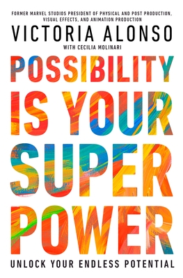 Possibility Is Your Superpower: Unlock Your Endless Potential