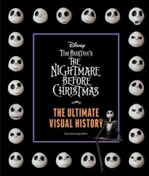 Disney Tim Burton's Nightmare Before Christmas: The Ultimate Visual History
