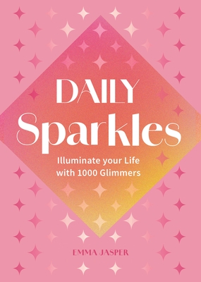 Daily Sparkles: Illuminate Your Life with 1000 Glimmers
