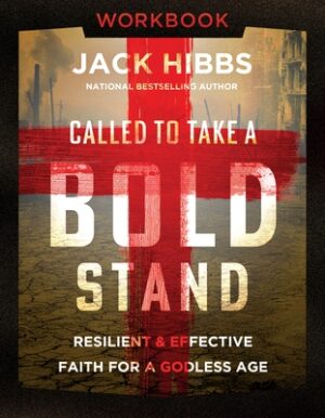 Called to Take a Bold Stand Workbook: Resilient and Effective Faith for a Godless Age