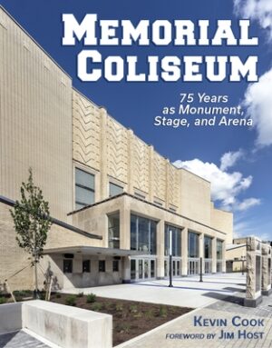 Memorial Coliseum: 75 Years as Monument, Stage, and Arena