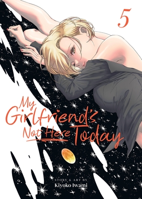 My Girlfriend's Not Here Today Vol. 5