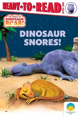 Dinosaur Snores!: Ready-To-Read Level 1