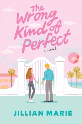 The Wrong Kind of Perfect: A Picture Perfect Life, with a Perfectly Wrong Secret