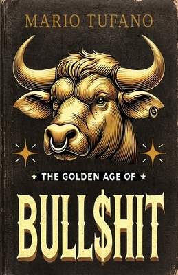 The Golden Age of Bull$hit: The Bull$hit Paradox and the Ten No-BS Commandments
