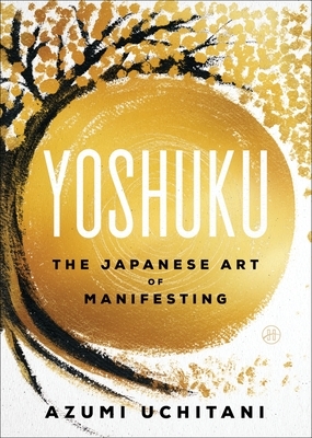 Yoshuku: The Japanese Art of Manifesting