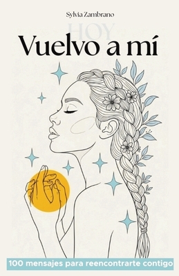 Vuelvo a m?, hoy: 100 mensajes para reencontrarte contigo