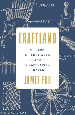 Craftland: In Search of Lost Arts and Disappearing Trades