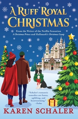 A Ruff Royal Christmas: A festive, funny, feel-good Christmas romantic comedy from the writer of Netflix's hit A Christmas Prince